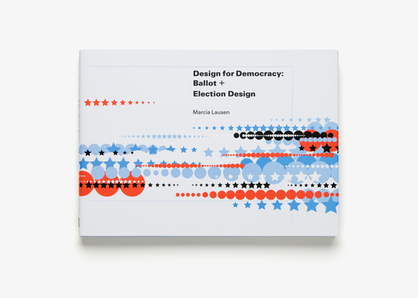 Design for Democracy:  Ballot and Election Design
