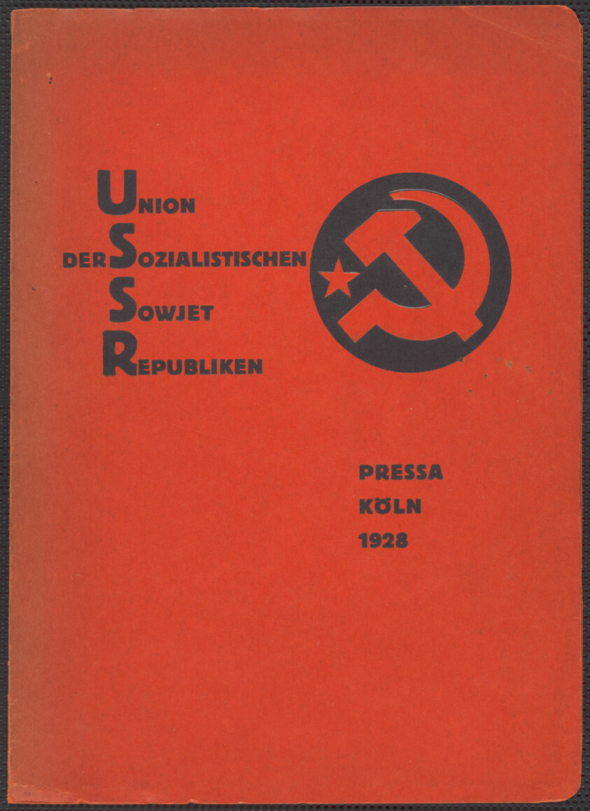 Union of Soviet Socialist Republics:  Catalogue of the Soviet Pavilion at the International Press Exhibition, Cologne ("Pressa") [Union der Sozialistischen Sowjet-Republiken:  Katalog des Sowjet-Pavillons auf der Internationalen Presse-Ausstellung, Köln ("Pressa")
