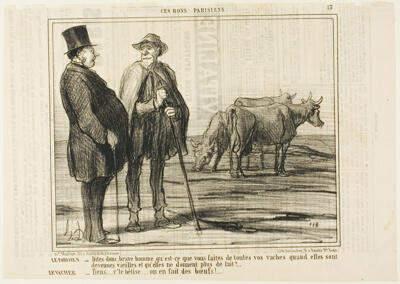 The Parisian “- Tell me, good man, what are you doing with all these cows once they have become old and don't give milk any more? The Cowherd “- Silly question... we make oxen out of them!,” plate 13 from Ces Bons Parisiens