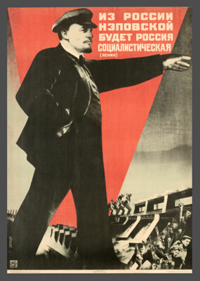 From NEP Russia Will Come Socialist Russia (“Iz Rossii nepovskoi budet Rossiia sotsialisticheskogo” (Lenin))