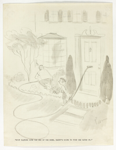 "Stop playing with the end of the hose..."