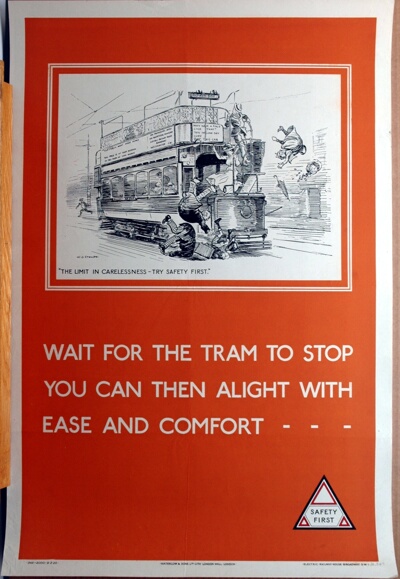 The Limit in Carelessness - Try Safety First. Wait for the Tram to Stop You can then Alight with Ease and Comfort Safety First
