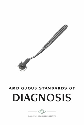 Ambiguous Standards of Diagnosis (III)