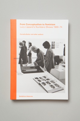 From Conceptualism to Feminism: Lucy Lippard's Numbers Shows 1969–74, from the Exhibition Histories Series